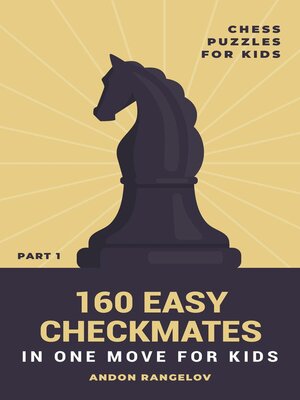 cover image of 160 Easy Checkmates in One Move for Kids, Part 1